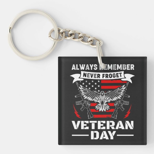 Always Remember Never Forget Veteran Day Key Ring (Front)