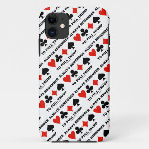 Always Remember To Pull Trump Bridge Game Advice iPhone 11 Case