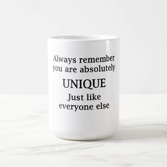 Always Remember You Are Absolutely Unique... Coffee Mug (Center)