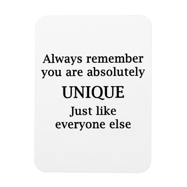 Always Remember You Are Absolutely Unique Magnet (Vertical)