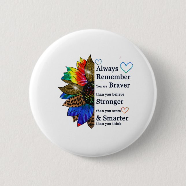 Always remember you are braver than you believe 6 cm round badge (Front)