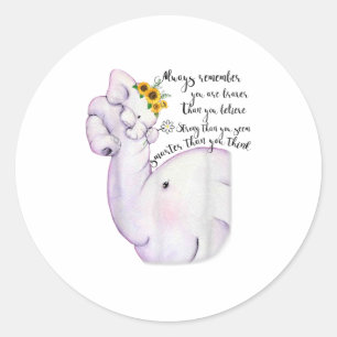 Always Remember You Are Braver Than You Believe Mo Classic Round Sticker