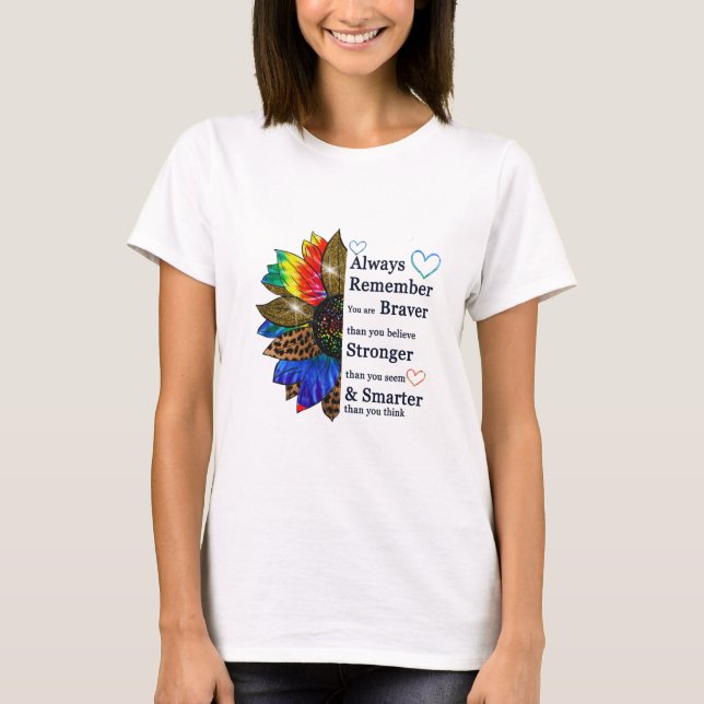 Always remember you are braver than you believe T-Shirt (Front)