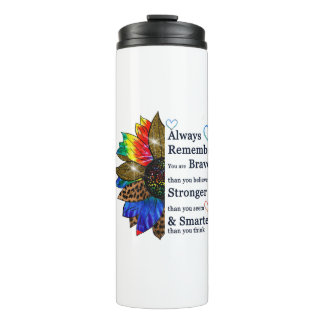 Always remember you are braver than you believe thermal tumbler