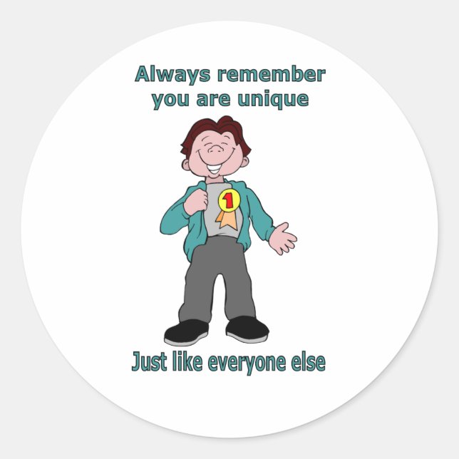 Always remember you are unique classic round sticker (Front)