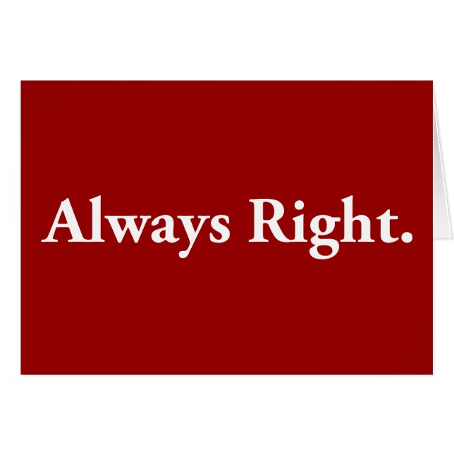 Always Right. (Front Horizontal)