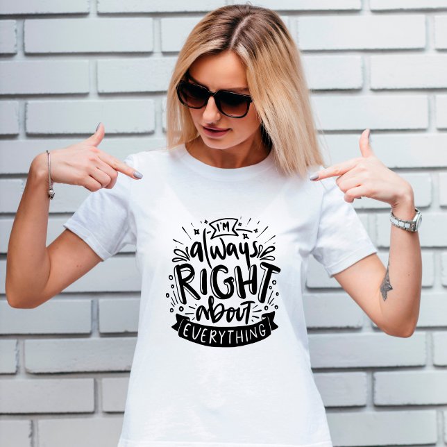 Always right funny sarcastic mum T-Shirt (Creator Uploaded)