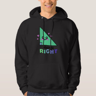 Always Right Math Mathematics Math Geeks Math Teac Hoodie