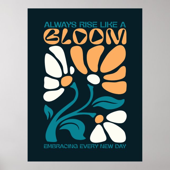 Always Rise Like a Bloom Positive Quote  Poster (Front)