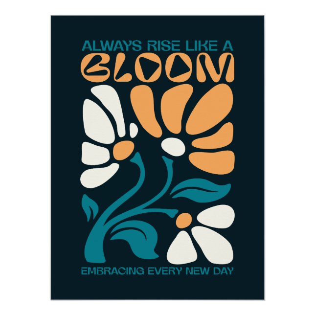 Always Rise Like a Bloom Positive Quote  Poster (Front)