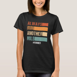 Always Run Another Mile Half Marathon Fitness Runn T-Shirt