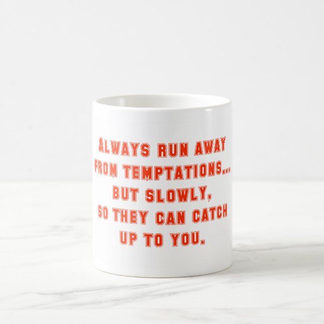 Always Run Away From Temptations Coffee Mug (Center)