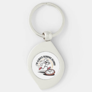 Always Running Behind – Funny Latecomer Design Key Ring