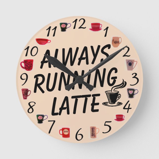 Always Running Latte Wall Clock (Front)