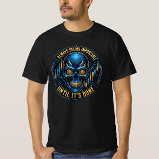 Always Seems Impossible Until It’s Done Bitcoin T-Shirt