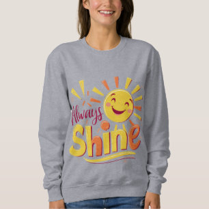 Always Shine Sweatshirt