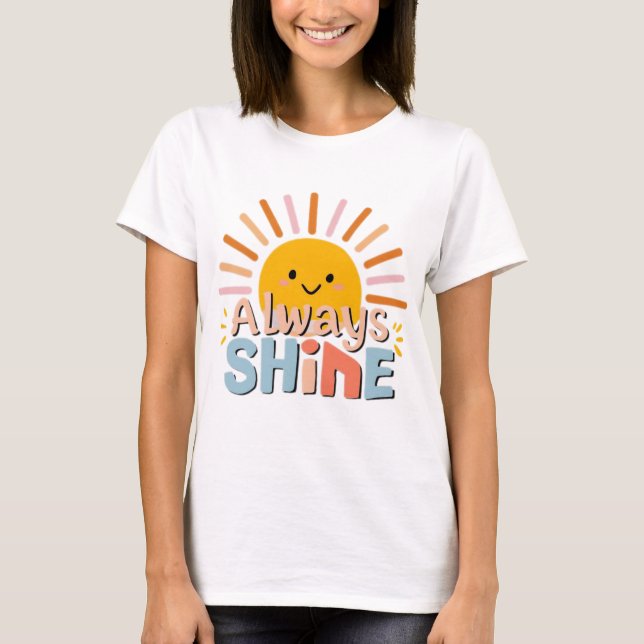 Always Shine T-Shirt (Front)