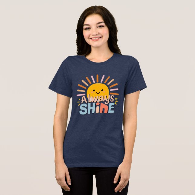 Always Shine Tri-Blend Shirt (Front Full)