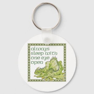 Always Sleep with One Eye Open Key Ring