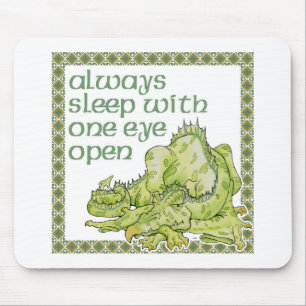 Always Sleep with One Eye Open Mouse Pad