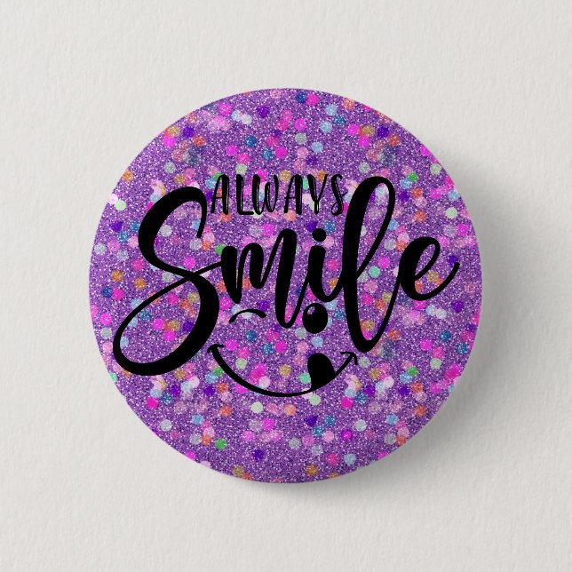 Always Smile 6 Cm Round Badge (Front)