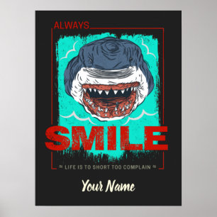 Always Smile funny Shark just for a girl who loves Poster