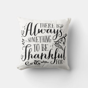 Always Something To Be Thakful For Quote Pillow