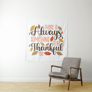 Always Something To Be Thankful For Tapestry