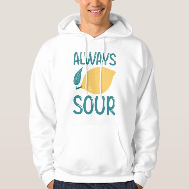 Always Sour Hoodie (Front)