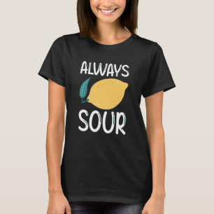Always Sour T-Shirt