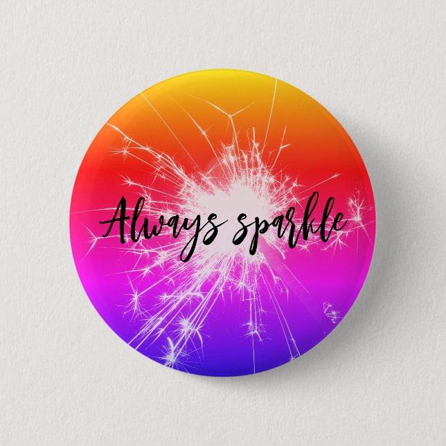 Always Sparkle Button – Motivational Pink Sparkler (Front)