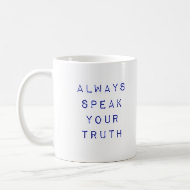 Always speak your truth coffee mug (Left)