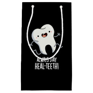 Always Stay Heal-teeth Funny Tooth Pun Dark BG Small Gift Bag