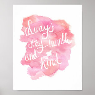 Always Stay Humble and Kind 1 Poster