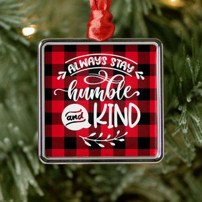 Always Stay Humble and Kind Buffalo Plaid Metal Ornament (Tree)