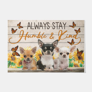 Always Stay Humble And Kind Chihuahua Doormat