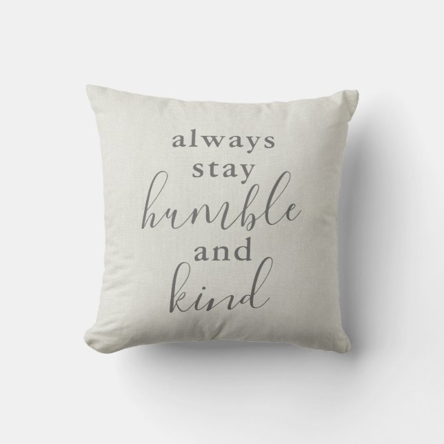 Always Stay Humble and Kind Cushion (Front)