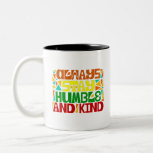 Always Stay Humble and Kind - Geometric Design Two-Tone Coffee Mug