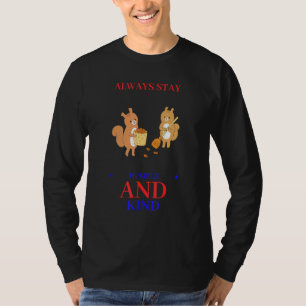 Always Stay Humble And Kind Graphic T-Shirt