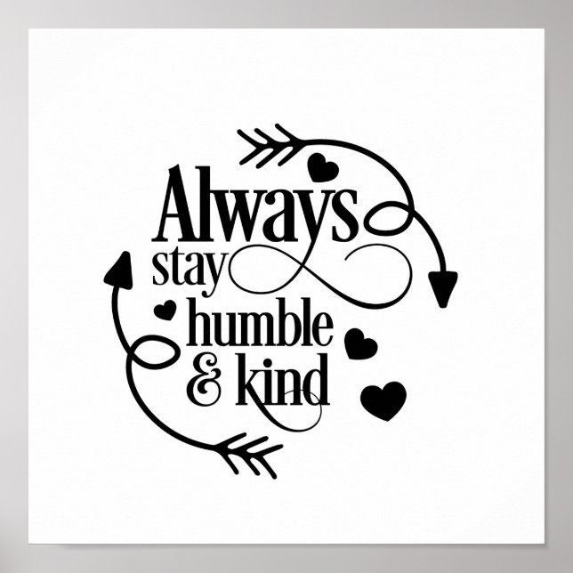 Always Stay Humble And Kind Hearts And Arrows Poster (Front)