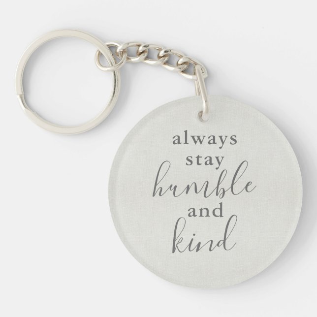 Always Stay Humble and Kind Key Ring (Front)