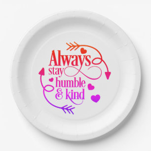 Always Stay Humble And Kind Paper Plate