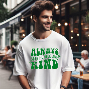 Always Stay Humble and Kind Quote Typography T-Shirt