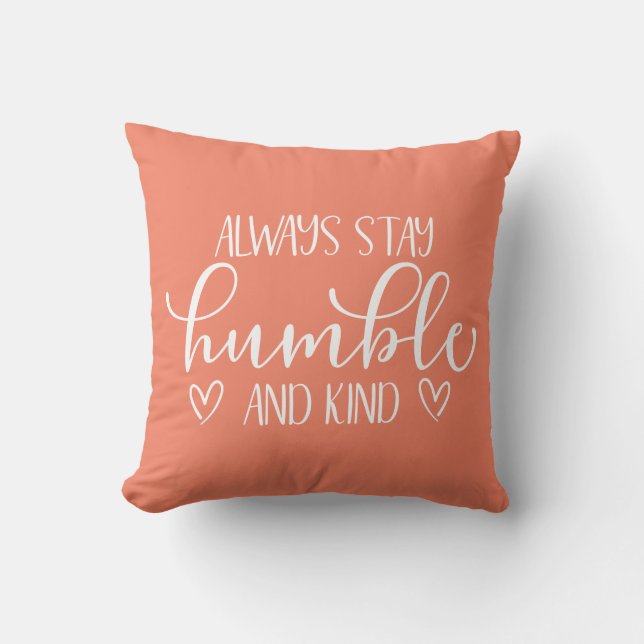 Always Stay Humble & Kind Cushion (Front)