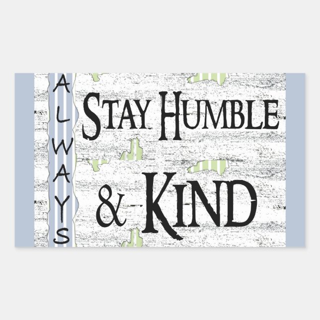 Always Stay Humble & Kind Rectangular Sticker (Front)