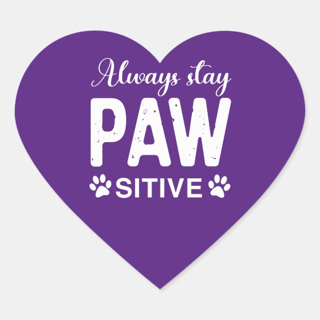 Always stay PAW sitive Heart Sticker (Front)