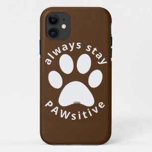 ALWAYS STAY PAWSITIVE funny dog paw inspirational iPhone 11 Case