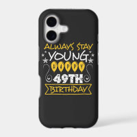 Always stay young happy 49th birthday quote