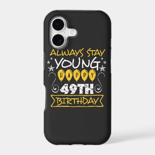 Always stay young happy 49th birthday quote