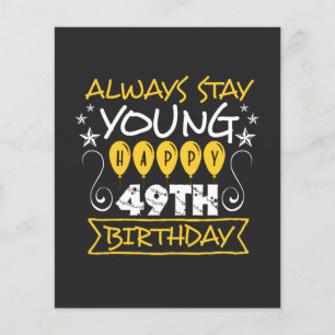 Always stay young happy 49th birthday quote flyer
